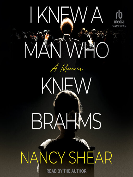 Title details for I Knew a Man Who Knew Brahms by Nancy Shear - Available